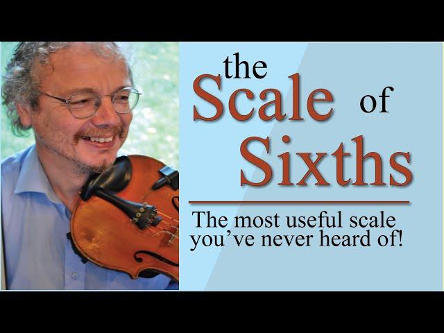 The Scale of Sixths, or inverted thirds (fiddle lesson)