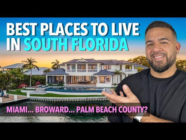 Best Places to Live in South Florida | Miami-Dade, Broward and Palm Beach County