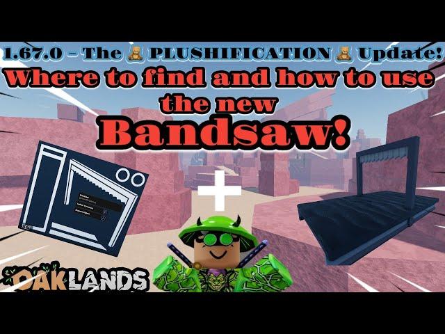 WHERE AND HOW TO USE NEW BANDSAW V.1.67.2(OAKLANDS)