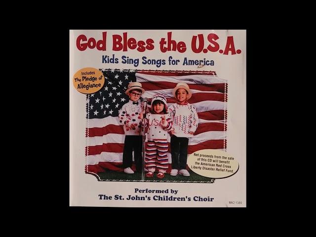 The St John's Children's Choir – God Bless The USA - Kids Sing Songs For America