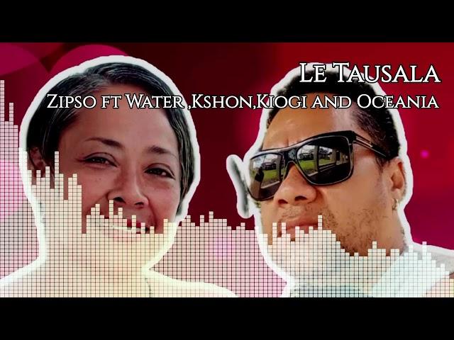 Zipso - Le Tausala (Audio) ft Water, Kshon, Kiogi and Oceania