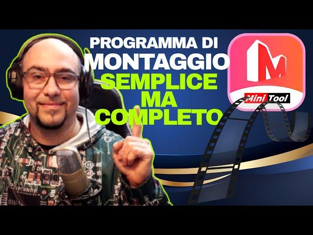 UN PROGRAMMA SEMPLICE PER MONTARE I VIDEO MA POTENTE : MINITOOL MOVIEMAKER