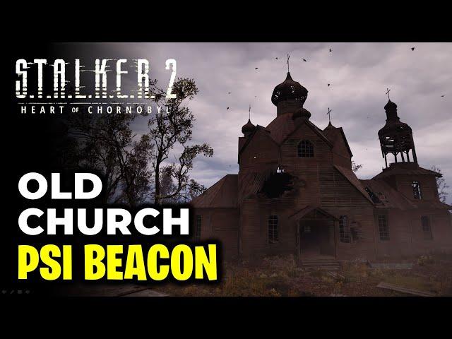 Disable the Old Church Psi-Beacon | Ad Astra Per Aspera | STALKER 2 Heart of Chornobyl