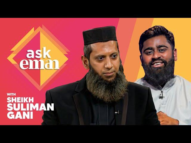 #Ask Eman Q&A with Sheikh Suliman Gani