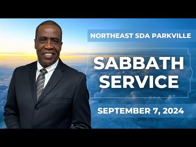 “Northeast SDA Church Sabbath School & Divine Service | September 7, 2024 |