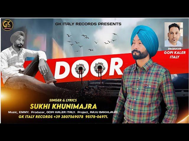 Door (ਦੂਰ) Sukhi Khunimajra ! Latest Punjabi Song 2024 ! Gopi Kaler Italy