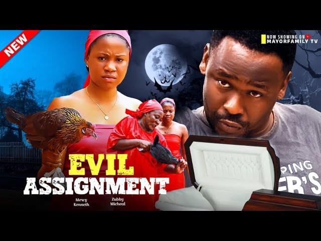 Evil assignment full movie new Mercy Kenneth trending movie, Zubby Michael, Nollywood best trending