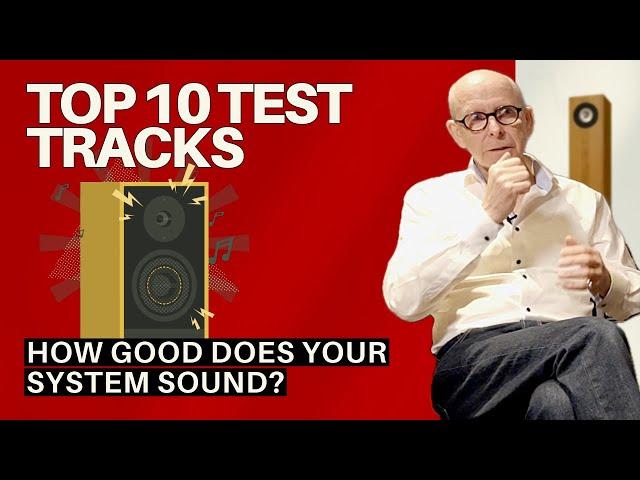 How I assess a HiFi system: My top 10 test tracks