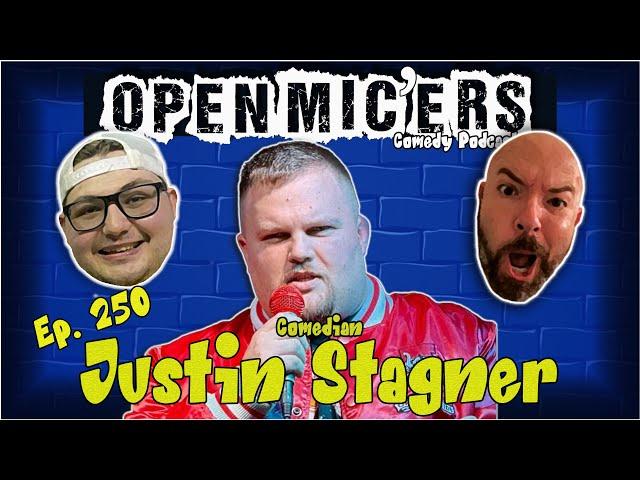 Open Mic'ers Ep. 250 - Comedian Justin Stagner