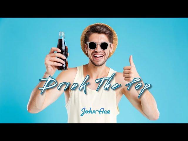 Drink The Pop - John-Ace (Official Audio)