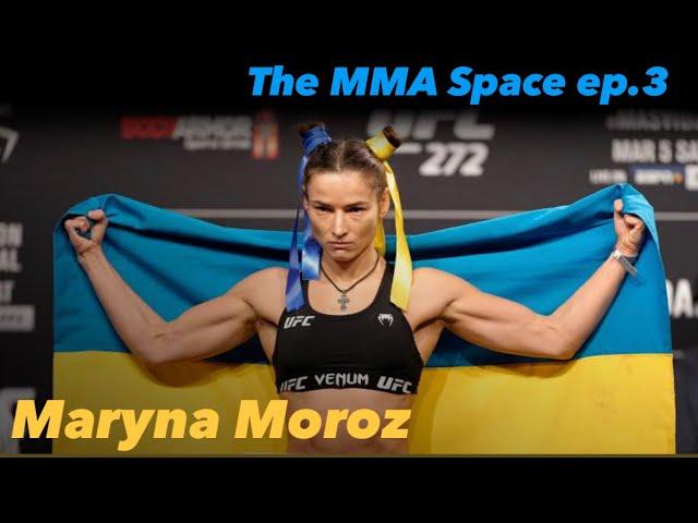 MARYNA MOROZ THE MMA SPACE EP.3