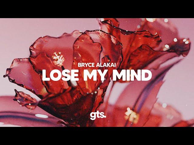 Bryce Alakai - Lose My Mind (Lyrics)