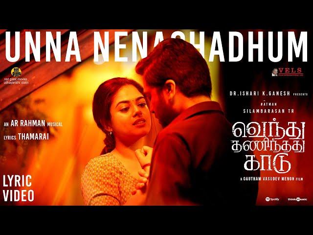 Unna Nenachadhum Lyric Video | VTK | Silambarasan TR | Gautham Vasudev Menon|@ARRahman| Vels