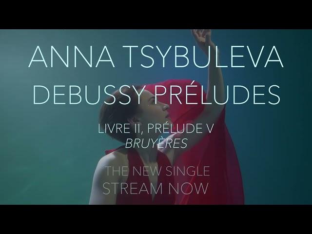 Anna Tsybuleva plays Debussy: Bruyères - stream now!