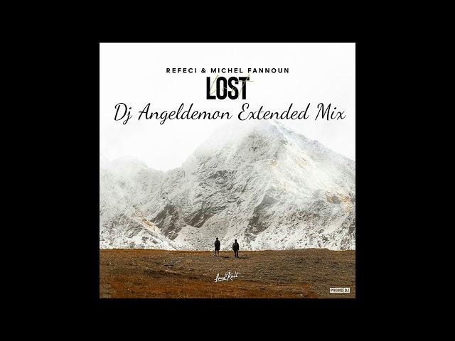 Refeci, Michel Fannoun - Lost (Dj Angeldemon Extended Mix)