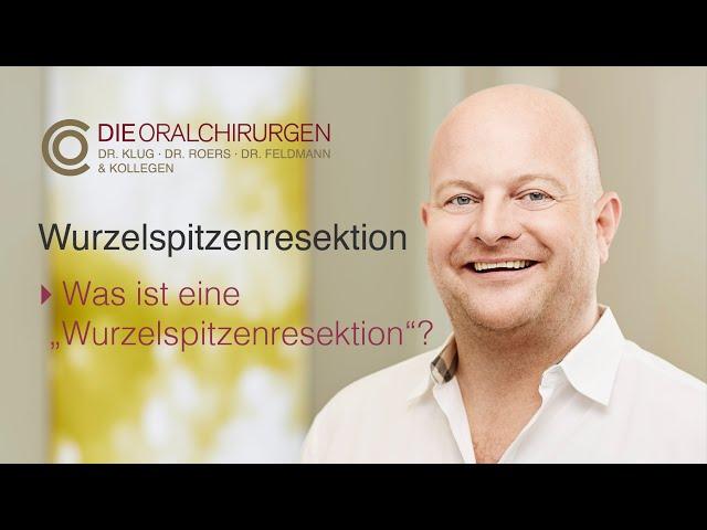 Wurzelspitzenresektion - Was ist eine "Wurzelspitzenresektion"? (Dr. Hermann Roers)