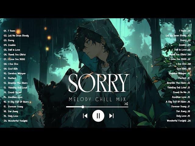 7 Years, Let Me Down Slowly, Sorry, Perfect | Sad songs playlist 2024, English songs chill vibes mix