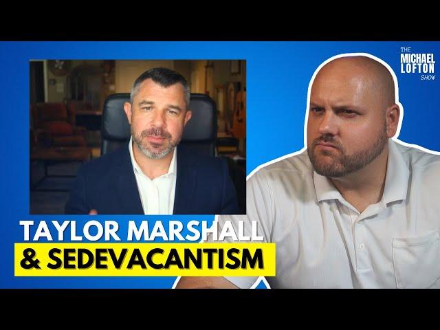 Red Flags Everyone is Ignoring About Taylor Marshall | The Michael Lofton Show