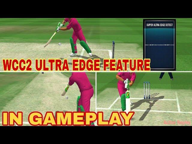 WCC2 ULTRAEDGE FEATURE GAMEPLAY MUST CHECK || TECH WIDFRNDZ