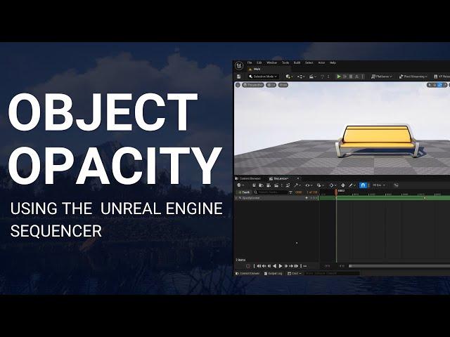 Unreal Engine 5 Sequencer - Control The Opacity Of Objects! (Make Objects Invisible Using Opacity)