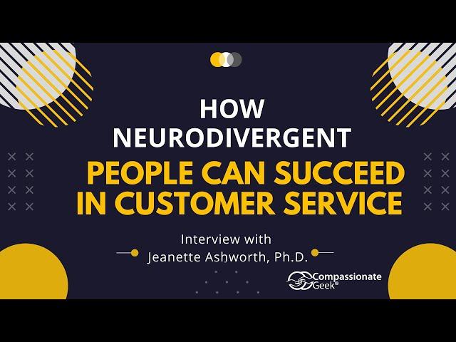 How Neurodivergent People Can Succeed in Customer Service and Technical Support