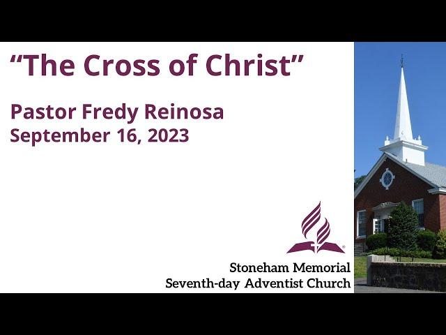 "The Cross of Christ" – September 16, 2023 – Pastor Fredy Reinosa