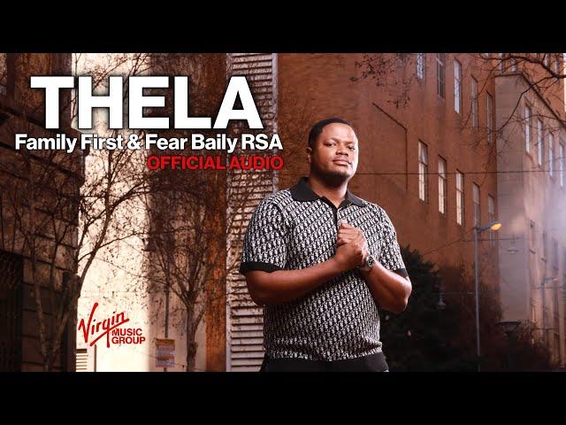 Family First - Thela feat. Bailey RSA - Family First Entertainment | Official Audio