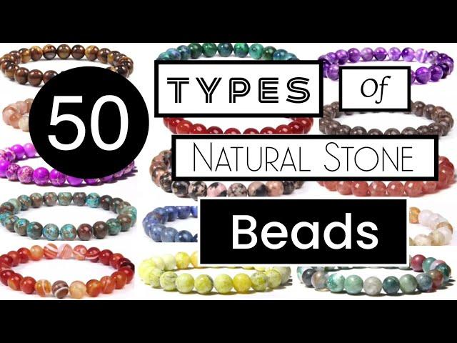 50 Types of Natural Stone Beads and their Names for Bracelet Jewelry Making