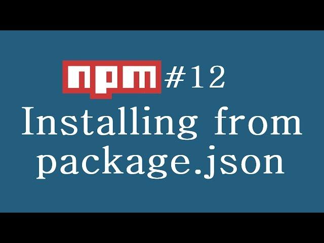 npm Tutorial for Beginners - 12 - Installing from package json