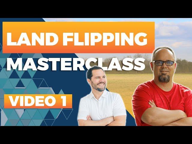 Getting Started Flipping Land (NOT Houses) - Masterclass Video 1 w/ Joe McCall