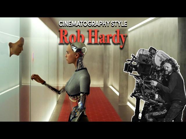 Cinematography Style: Rob Hardy