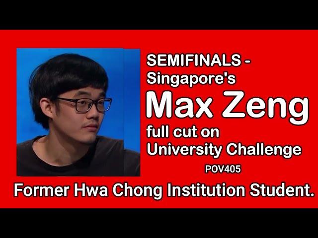 Singapore's Max Zeng full cut University Challenge former Hwa Chong Institution Student Semifinal1