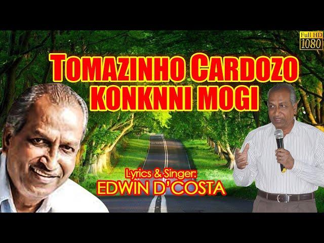 NEW KONKANI SONG 2O21- TOMAZINHO CARDOZO - KONKNNI MOGI-  BY EDWIN D'COSTA latest Song Youtube Goa