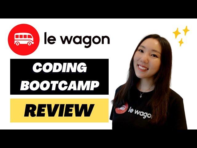 Le Wagon Coding Bootcamp Review | Honest *Not Sponsored*