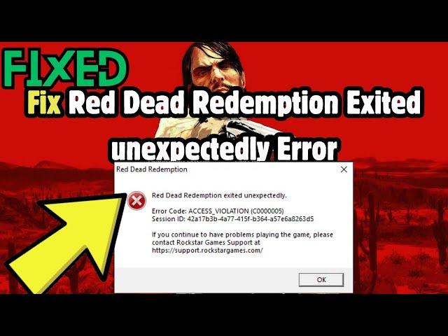 How to Fix Red Dead Redemption Exited unexpectedly Error Code: Access Violation (C0000005)