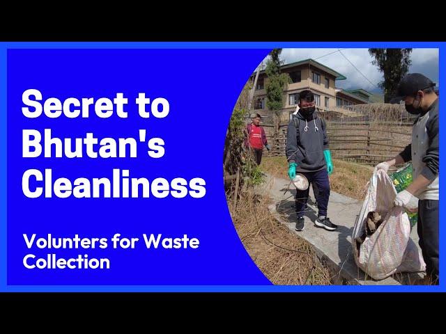 Secret to Bhutan's Cleanliness - volunteerism for cleaning