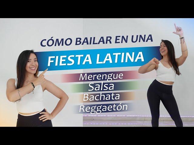 Te enseño a BAILAR en una FIESTA LATINA  | Merengue, Salsa, Bachata y Reggaetón