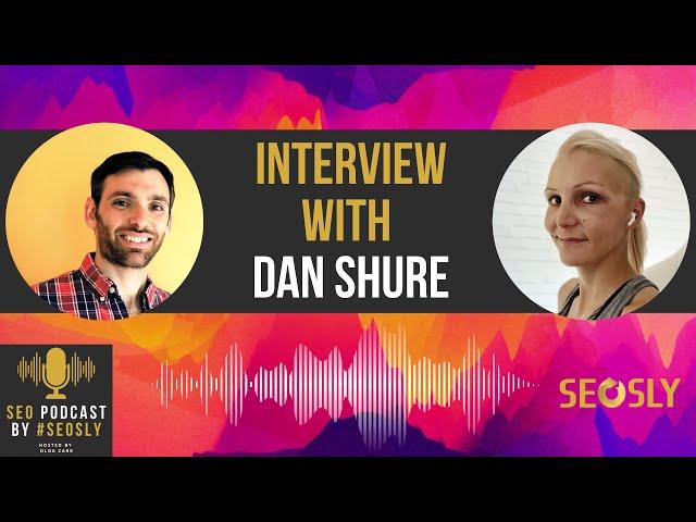 SEO Content Optimization, No E-E-A-T & More With Dan Shure From Evolving SEO