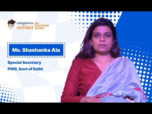 Collegedunia Connect | Ms. Shashanka Ala, Special Secretary | PWD, Govt of Delhi