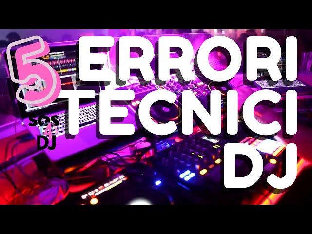 5 Errori Tecnici di un DJ