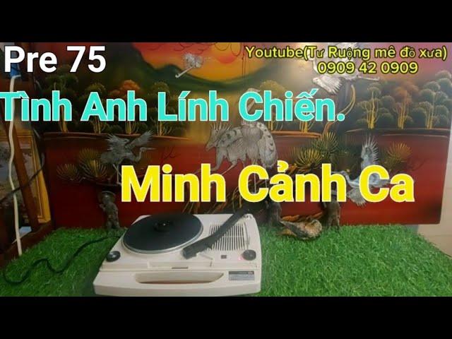 Minh Cảnh ca bài vọng cổ:Tình Anh Lính Chiến.được thu âm năm 1964.