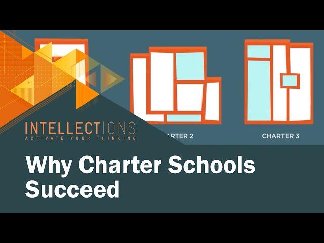 Flexibility For Accountability: Why Charter Schools Succeed | Intellections