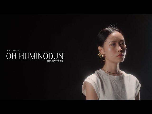 OH HUMINODUN (DUSUN VER) - ELICA PAUJIN (Official Lyric Video)