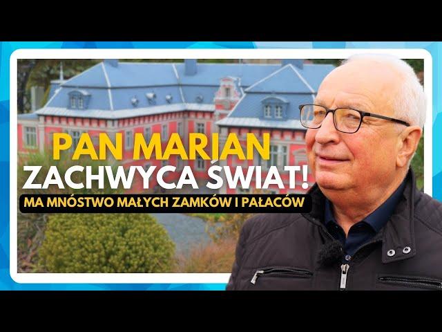 PAN MARIAN MA WIELE ZAMKÓW I PAŁACÓW. Stworzył najlepsze tego typu miejsce w Polsce