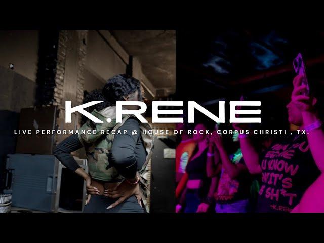 K.Rene’ LIVE Performance Recap In Corpus Christi, Tx.