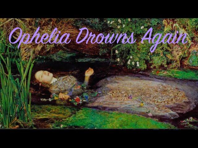 Ophelia Drowns Again (featuring Georg Boehme and Noel Barrett)