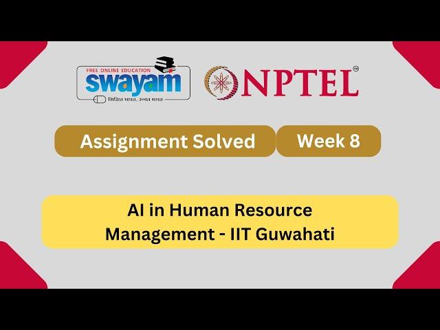 AI in Human Resource Management Week 8 | NPTEL ANSWERS 2025 #nptel2025 #myswayam #nptel