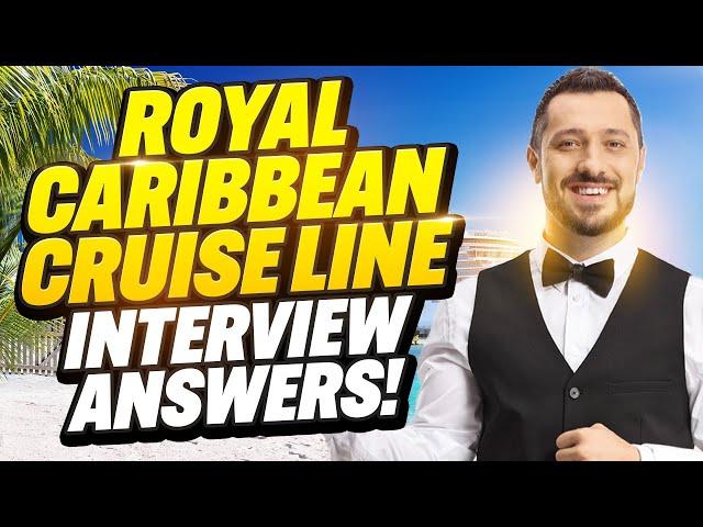 ROYAL CARIBBEAN INTERNATIONAL INTERVIEW QUESTIONS AND ANSWERS (Tips for all Royal Caribbean Careers)