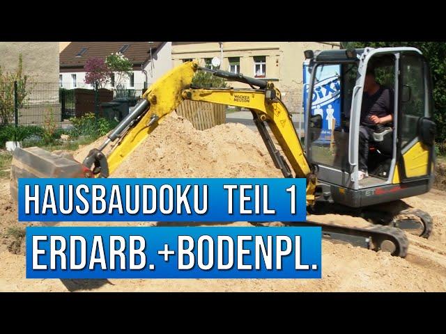 Hausbau Doku | Teil 1 Erdarbeiten und Bodenplatte | Massivhaus bauen