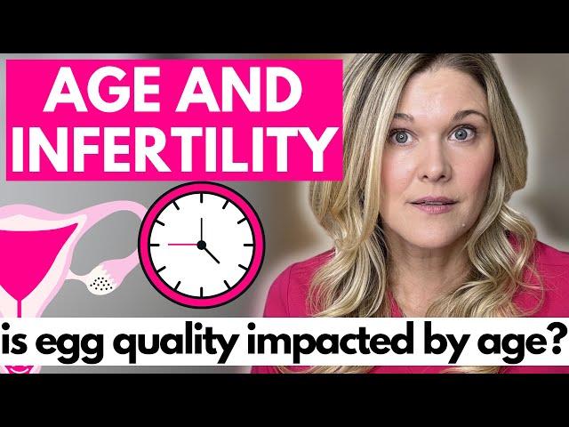 Age and Infertility: Does Age Impact Egg Quality? Can You Improve Egg Quality?